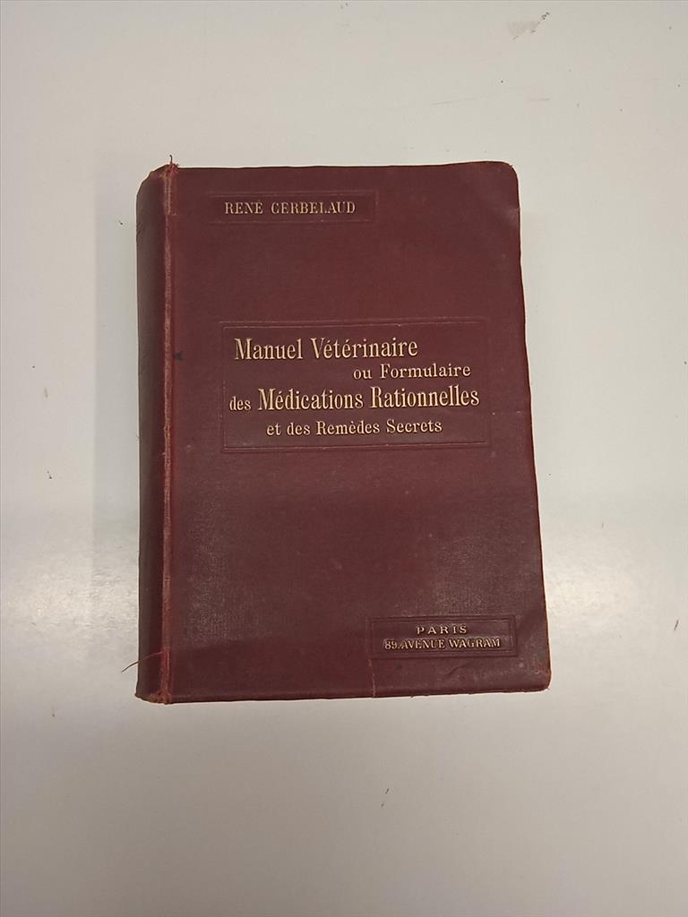 GERBELAUD | MANUEL VETERINAIRE OU FORMULAIRE DES MEDICATIONS RATIONNELLES ET DES REMEDES S