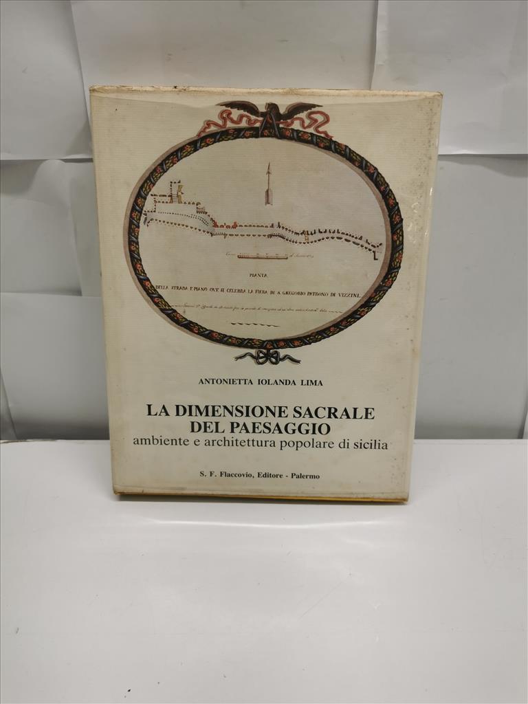 LIMA | LA DIMENSIONE SACRALE DEL PAESAGGIO | AMBIENTE E ARCHITETTURA POPOLARE DI SICILIA 